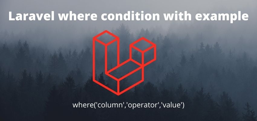 Laravel where condition with example