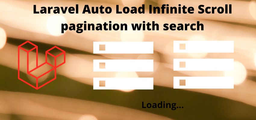 Laravel Auto Load Infinite Scroll pagination with search