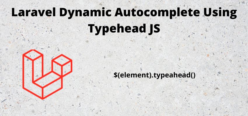 Laravel Dynamic Autocomplete Using Typehead JS