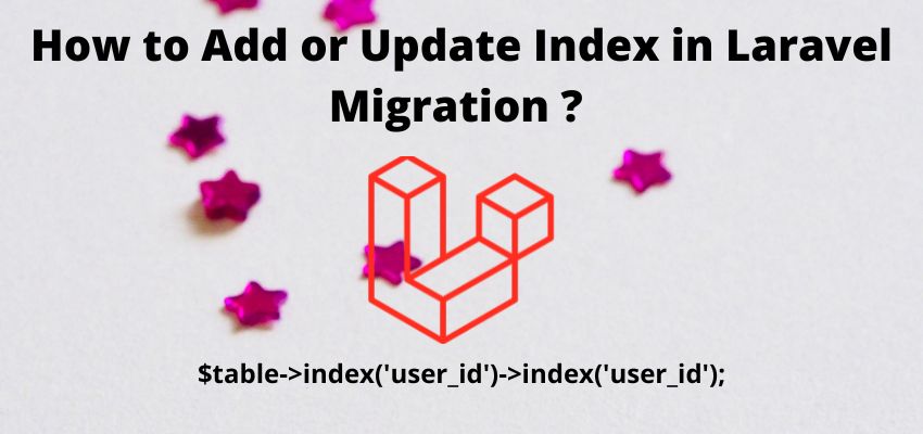 How to Add or Update Index in Laravel Migration