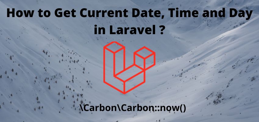How to Get Current Date, Time and Day in Laravel
