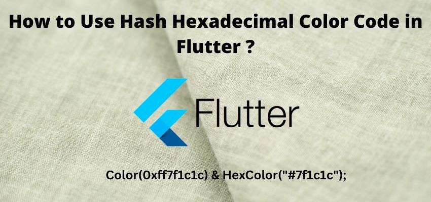 How to Use Hash Hexadecimal Color Code in flutter