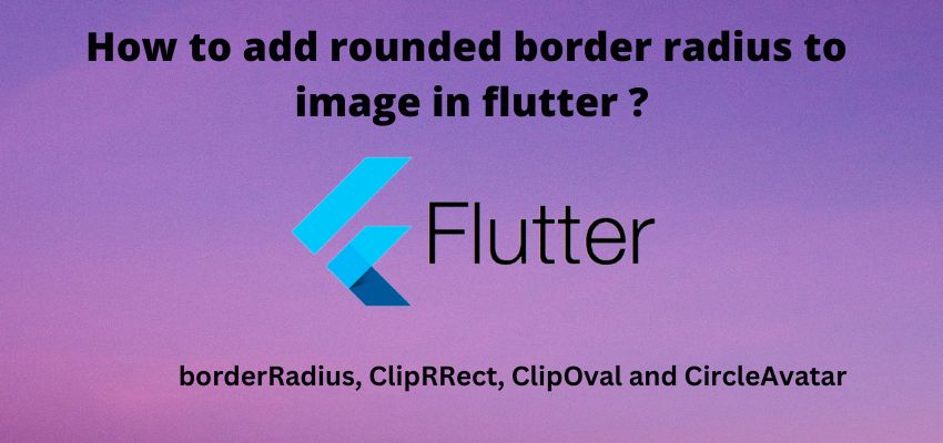 How to add rounded border radius to image in flutter