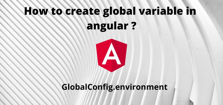 How to create global variable in angular ?