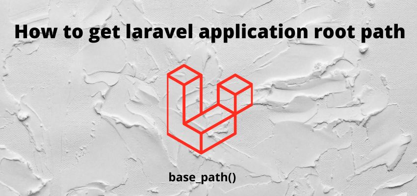 How to get laravel application root path