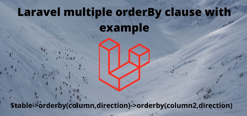 Laravel multiple orderBy clause with example