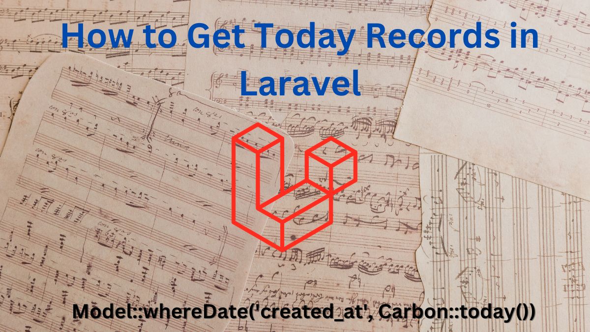 Get Today Records in Laravel